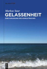 Gelassenheit (Eine Auslegung des Koheletbuches) (German Edition) by Markus Saur, 9783112215265