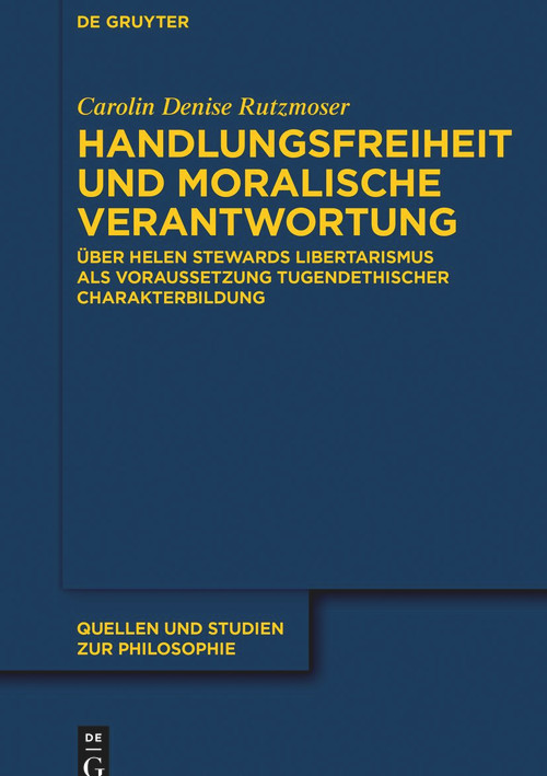 Handlungsfreiheit und moralische Verantwortung (German Edition) by Carolin Denise Rutzmoser, 9783112215319