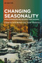 Changing Seasonality (How Communities are Revising their Seasons) by Scott Bremer, Arjan Wardekker, 9783112216088