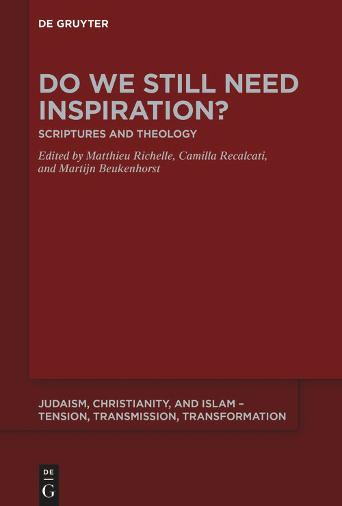 Do We Still Need Inspiration? (Scriptures and Theology) by Matthieu Richelle, Camilla Recalcati, Martijn Beukenhorst, 9783112215425