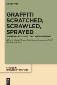 Graffiti Scratched, Scrawled, Sprayed (Towards a Cross-Cultural Understanding) by Ondřej Škrabal, Leah Mascia, Ann Lauren Osthof, Malena Ratzke, 9783112215470