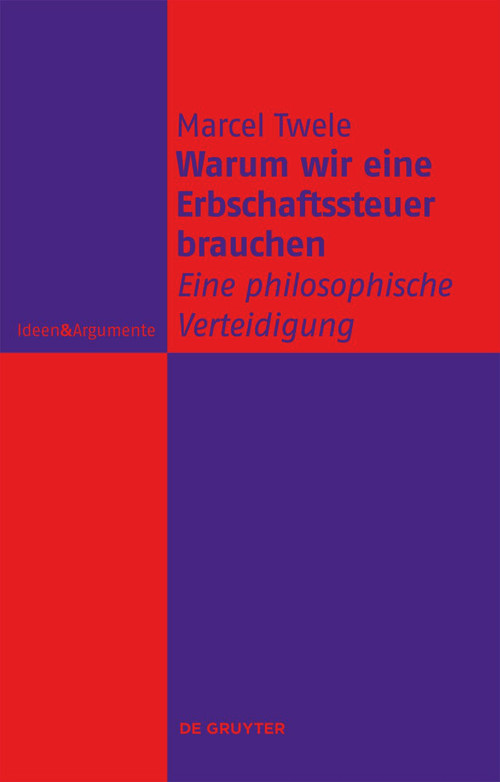 Warum wir eine Erbschaftssteuer brauchen (Eine philosophische Verteidigung) (German Edition) by Marcel Twele, 9783112215333