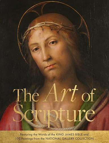 The Art of Scripture (Featuring the Words of the King James Bible and 100 Paintings from the National Gallery Collection) by The National Gallery, 9781739417857