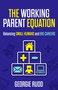 The Working Parent Equation (Balancing small humans and big careers) by Georgie Rudd, 9781788608732