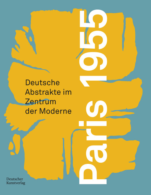 Paris 1955 (Deutsche Abstrakte im Zentrum der Moderne) (German Edition) by Anne-Kathrin Hinz, Christoph Zuschlag, Rouven Lotz, Rouven Lotz, 9783422803428