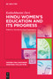 Hindu Women's Education and Its Progress by Kailashbasini Devi, Sanchayita Paul Chakraborty, Sanchayita Paul Chakraborty, Sanchayita Paul Chakraborty, 9783111313504