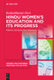 Hindu Women's Education and Its Progress by Kailashbasini Devi, Sanchayita Paul Chakraborty, Sanchayita Paul Chakraborty, Sanchayita Paul Chakraborty, 9783111313504