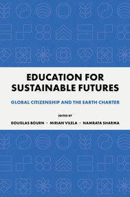 Education for Sustainable Futures (Global Citizenship and the Earth Charter) by Douglas Bourn, Namrata Sharma, Mirian Vilela, 9781836087557