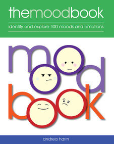 The Mood Book (Identify and explore 100 moods and emotions) by Andrea Harrn, Stacey Siddons, 9781859064283