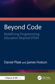 Beyond Code (Redefining Programming Education Beyond STEM) by Daniel Plate, James Hutson, 9781041068969