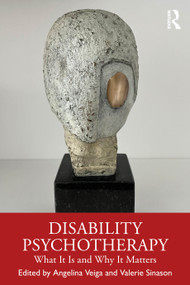 Disability Psychotherapy (What It Is and Why It Matters) by Angelina Veiga, Valerie Sinason, 9781041086093