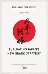 Evaluating Japan's New Grand Strategy by Robert Ward, 9781041101321