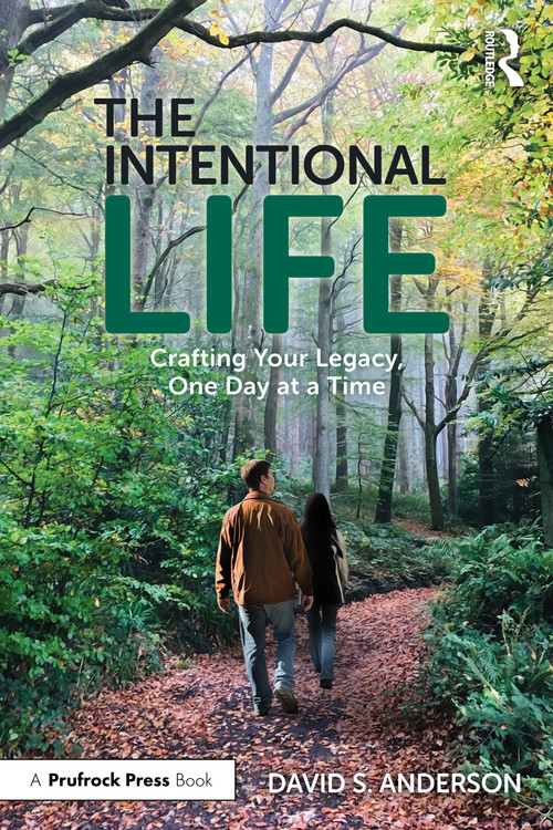 The Intentional Life (Crafting Your Legacy, One Day at a Time) by David S. Anderson, 9781032890746