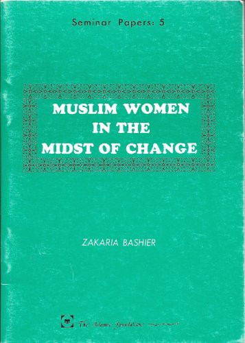 Muslim Women in the Midst of Change by Zakaria Bashier, 9780860371618