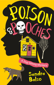 Poison and Pooches by Sandra Balzo, 9781448314386