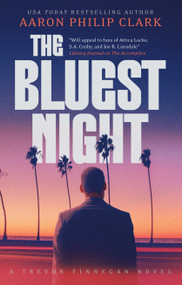The Bluest Night by Aaron Philip Clark, 9781448317080