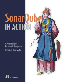 SonarQube in Action by G. Ann Campbell, Patroklos P.  Papapetrou, 9781617290954