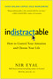 Indistractable (How to Control Your Attention and Choose Your Life) by Nir Eyal, 9781948836531