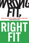 Wrong Fit, Right Fit (Why How We Work Matters More Than Ever) by Andre Martin, 9781950508754