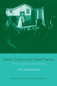 Velvet Curtains and Gilded Frames (The Art of Early European Cinema) by Vito Adriaensens, 9781399554176
