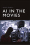 AI in the Movies by Paula Murphy, 9781474448598