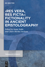 ›res vera, res ficta‹: Fictionality in Ancient Epistolography by Janja Soldo, Claire Rachel Jackson, 9783112215432