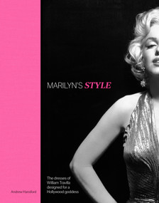 Marilyn's Style (How a Hollywood Icon Was Styled by William Travilla) by Karen Homer and Andrew Hansford, 9781035428182