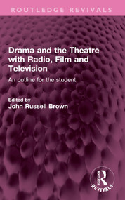 Drama and the Theatre with Radio, Film and Television (An outline for the student) by John Russell Brown, 9781032505022