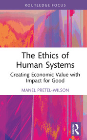 The Ethics of Human Systems (Creating Economic Value with Impact for Good) by Manel Pretel-Wilson, 9781041093190
