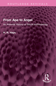 From Ape to Angel (An Informal History of Social Anthropology) by Hoffman R Hays, 9781032495125
