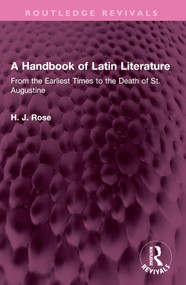 A Handbook of Latin Literature (From the Earliest Times to the Death of St. Augustine) by H. J. Rose, 9781032496290