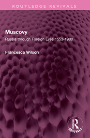 Muscovy (Russia through Foreign Eyes 1553-1900) by Francesca Wilson, 9781032485898