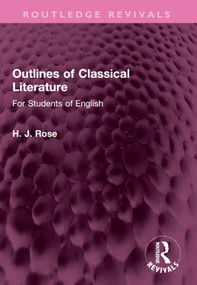 Outlines of Classical Literature (For Students of English) by H. Rose, 9781032496856