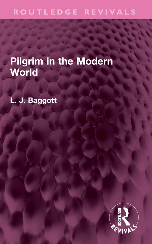 Pilgrim in the Modern World by L. J. Baggott, 9781032502045