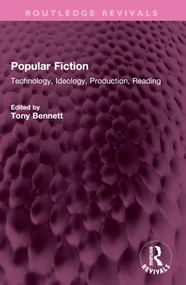 Popular Fiction (Technology, Ideology, Production, Reading) by Tony Bennett, 9781032488844