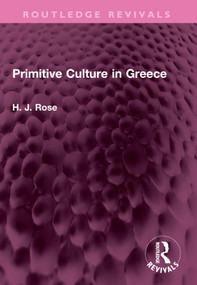 Primitive Culture in Greece by H. Rose, 9781032497259