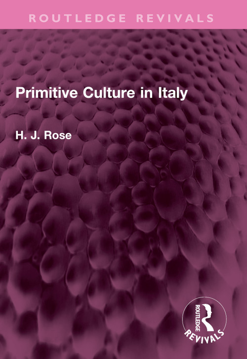 Primitive Culture in Italy by H. Rose, 9781032498256