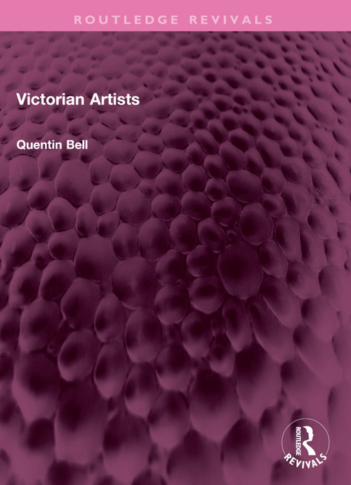 Victorian Artists by Quentin Bell, 9781032501475