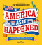America As It Happened (A moment-by-moment journey through time, from prehistory to the present day) by What on Earth!, The Washington Post, 9781804661673