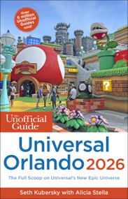 The Unofficial Guide to Universal Orlando 2026 by Seth Kubersky, Alicia Stella, 9781628091687