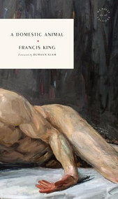A Domestic Animal by Francis King, Rumaan Alam, 9781961341708