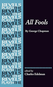 All Fools (George Chapman) by Charles Edelman, 9781526163998