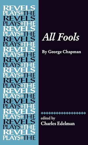 All Fools (George Chapman) by Charles Edelman, 9781526163998