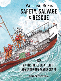 Working Boats: Safety, Salvage, and Rescue (An Inside Look at Eight Adventurous Watercraft) by Tom Crestodina, 9781632175212