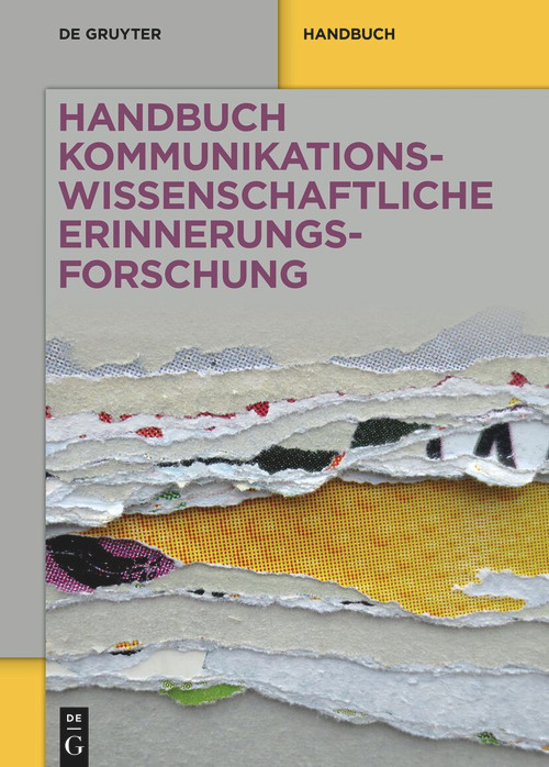 Handbuch kommunikationswissenschaftliche Erinnerungsforschung (German Edition) by , 9783112215579