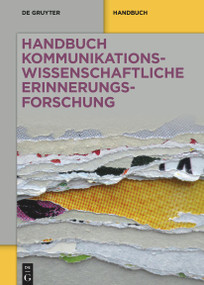 Handbuch kommunikationswissenschaftliche Erinnerungsforschung (German Edition) by , 9783112215579