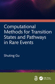 Computational Methods for Transition States and Pathways in Rare Events by Shuting Gu, 9781032996479