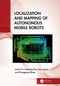 Localization and Mapping of Autonomous Mobile Robots by Junzhi Yu, Zhiqiang Cao, Peiyu Guan, Chengpeng Wang, 9781032917047