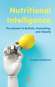Nutritional Intelligence (The Answer to Bulimia, Overeating, and Obesity) - 9789815129748 by Evangelos Zoumbaneas, 9789815129748
