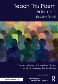 Teach This Poem, Volume II (Equality for All) by The Academy of American Poets, Madeleine Fuchs Holzer, 9781032522692